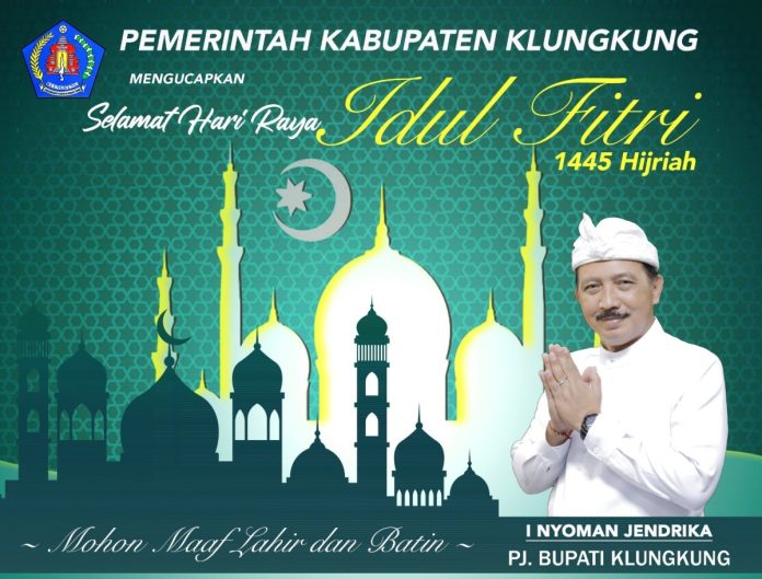 Pemerintah Kabupaten Klungkung Mengucapkan Selamat Hari Raya Idul Fitri 1445 Hijriah