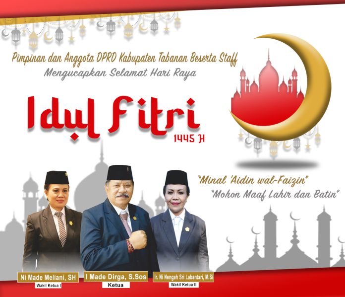 Pimpinan DPRD Tabanan Mengucapkan Selamat Hari Raya Idul Fitri 1445 Hijriah