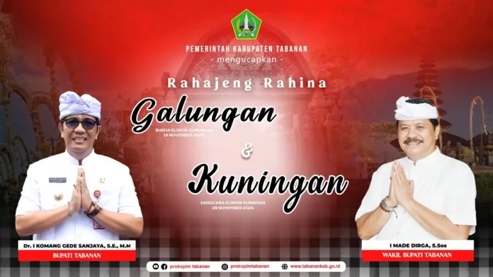 Bupati dan Wakil Bupati Tabanan menyampaikan ucapan selamat Hari Raya Galungan dan Kuningan sambil mengajak masyarakat memperkuat kebersamaan, kedamaian, dan semangat membangun Tabanan.