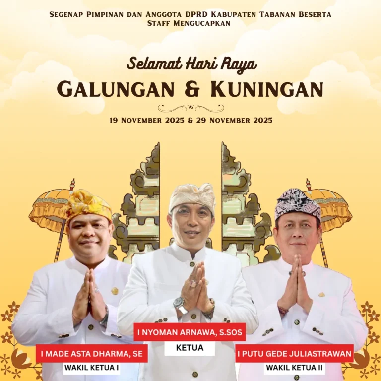 Pimpinan dan seluruh anggota DPRD Kabupaten Tabanan bersama jajaran staf menyampaikan ucapan selamat merayakan Hari Raya Galungan dan Kuningan.